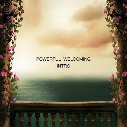 Powerful Welcoming Intro