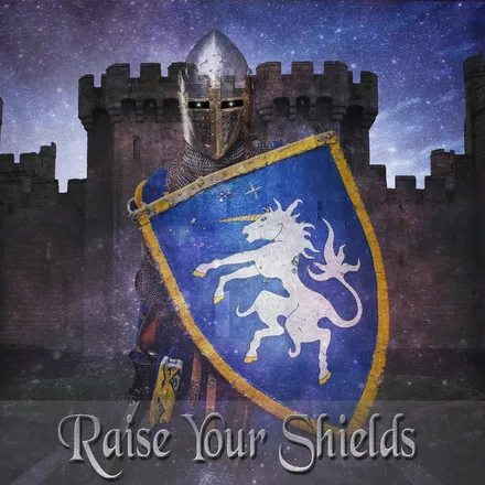 Raise Your Shields