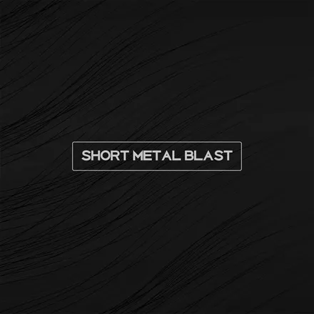 Short Metal Blast
